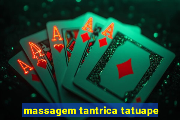 massagem tantrica tatuape